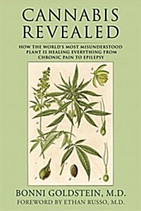 Cannabis Revealed: How the Worlds Most Misunderstood Plant Is Healing Everything from Chronic Pain to Epilepsy (Paperback)