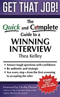 Get That Job: The Quick and Complete Guide to a Winning Interview (Paperback)