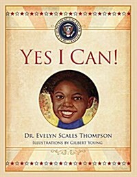 Yes I Can: Stories That Inspire Our Youth to Realize That All Dreams Are Possible. (Paperback)