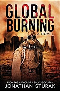 Global Burning: A Post-Apocalyptic Novel (Paperback)