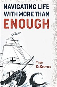 Navigating Life with More Than Enough (Hardcover)