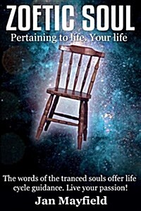 Zoetic Soul: Pertaining to Life. Your Life (Paperback)