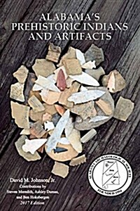 Handbook of Alabamas Prehistoric Indians and Artifacts (Paperback)