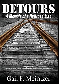 Detours: A Memoir of a Railroad Man (Hardcover)