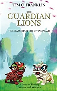 The Guardian Lions: The Search for the Divine Peach (Paperback)