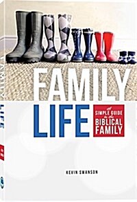 Family Life: A Simple Guide to the Biblical Family (Paperback)