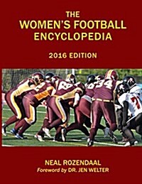 The Womens Football Encyclopedia: 2016 Edition (Paperback)