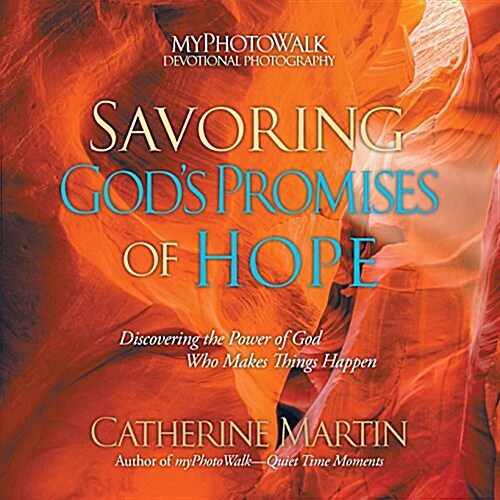 Savoring Gods Promises of Hope: Discovering the Power of God Who Makes Things Happen (Paperback)