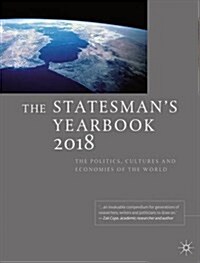 The Statesmans Yearbook 2018 : The Politics, Cultures and Economies of the World (Hardcover, 1st ed. 2018)