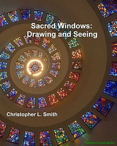 Sacred Windows: Drawing and Seeing (Paperback)