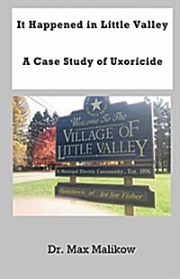 It Happened in Little Valley: A Case Study of Uxoricide (Paperback)