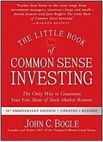 The Little Book of Common Sense Investing: The Only Way to Guarantee Your Fair Share of Stock Market Returns (Hardcover, 10, Anniversary, Re)