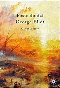 Postcolonial George Eliot (Hardcover, 1st ed. 2017)