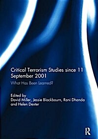 Critical Terrorism Studies Since 11 September 2001 : What Has Been Learned? (Paperback)