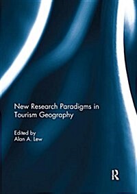 New Research Paradigms in Tourism Geography (Paperback)