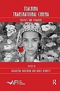 Teaching Transnational Cinema : Politics and Pedagogy (Paperback)