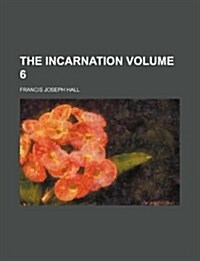 The Incarnation Volume 6 (Paperback)