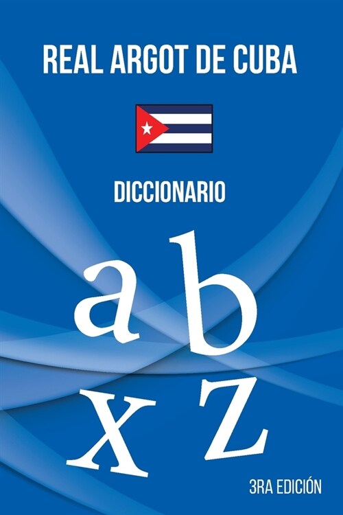 Real Argot de Cuba: Diccionario (Paperback, 3, Tercera.)