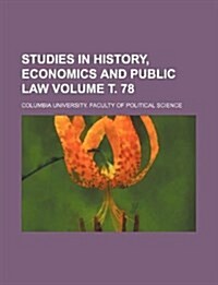 Studies in History, Economics and Public Law Volume . 78 (Paperback)