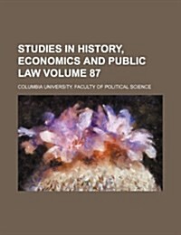 Studies in History, Economics and Public Law Volume 87 (Paperback)
