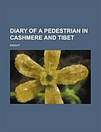 Diary of a Pedestrian in Cashmere and Tibet (Paperback)