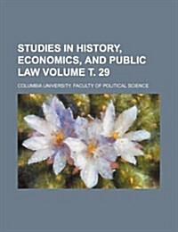 Studies in History, Economics, and Public Law Volume . 29 (Paperback)