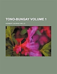 Tono-Bungay Volume 1 (Paperback)