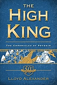 The High King: The Chronicles of Prydain, Book 5 (50th Anniversary Edition) (Paperback, Special)