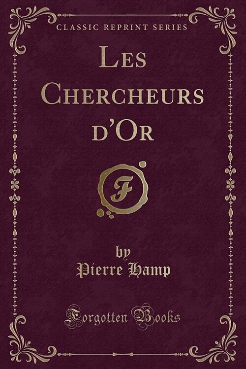 Les Chercheurs DOr (Classic Reprint) (Paperback)