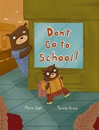 Don't Go to School! (Hardcover)