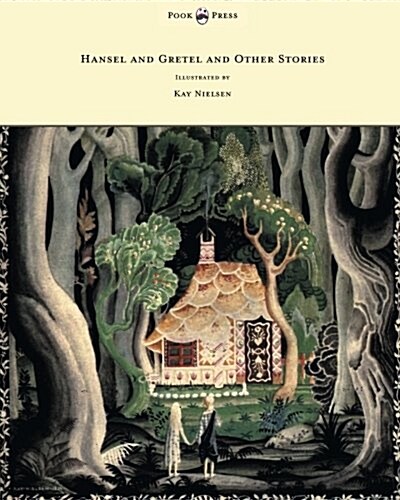 Hansel and Gretel and Other Stories by the Brothers Grimm - Illustrated by Kay Nielsen (Paperback)