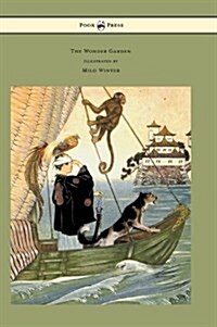 The Wonder Garden - Nature Myths and Tales from All the World Over for Story-Telling and Reading Aloud and for the Childrens Own Reading - Illustrate (Hardcover)