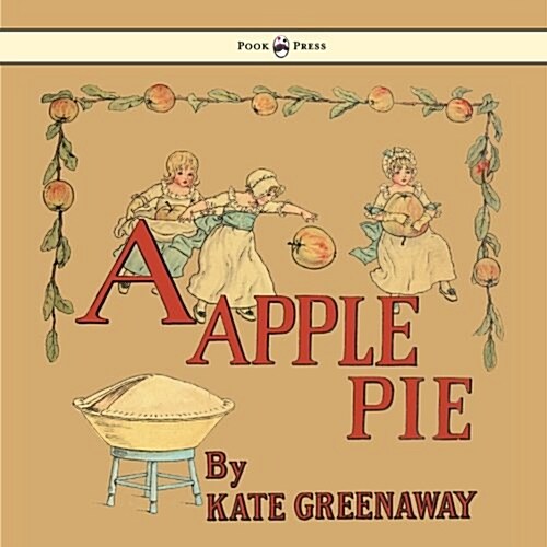 A Apple Pie - Illustrated by Kate Greenaway (Paperback)