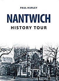 Nantwich History Tour (Paperback)