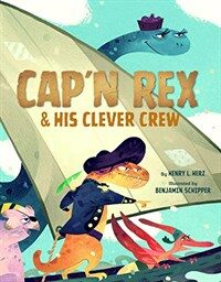 Cap'n Rex & His Clever Crew (Hardcover)