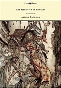 The Pied Piper of Hamelin - Illustrated by Arthur Rackham (Paperback)