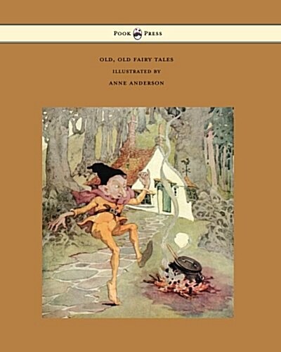 Old, Old Fairy Tales - Illustrated by Anne Anderson (Paperback)