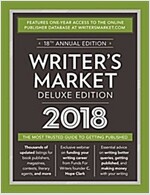 Writer\'s Market Deluxe Edition 2018: The Most Trusted Guide to Getting Published