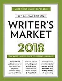 [중고] Writers Market 2018: The Most Trusted Guide to Getting Published (Paperback, 97, Ninety-Seventh)