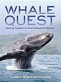 Whale Quest: Working Together to Save Endangered Species (Library Binding)