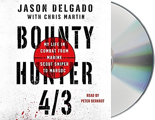 Bounty Hunter 4/3: From the Bronx to Marine Scout Sniper (Audio CD)