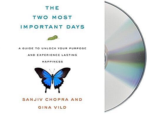 The Two Most Important Days: How to Find Your Purpose - And Live a Happier, Healthier Life (Audio CD)