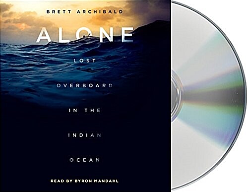 Alone: Lost Overboard in the Indian Ocean (Audio CD)
