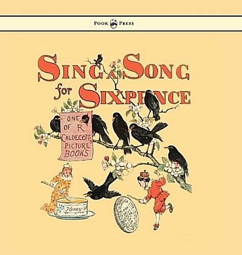Sing a Song for Sixpence - Illustrated by Randolph Caldecott (Hardcover)