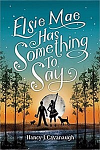 Elsie Mae Has Something to Say (Hardcover)