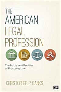 The American Legal Profession: The Myths and Realities of Practicing Law (Paperback, Revised)