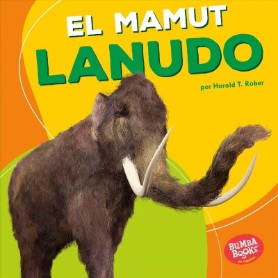 El Mamut Lanudo (Woolly Mammoth) (Library Binding)