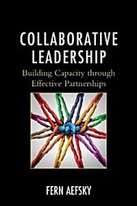 Collaborative Leadership: Building Capacity Through Effective Partnerships (Hardcover)