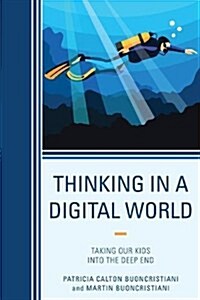 Thinking in a Digital World: Taking Our Kids Into the Deep End (Hardcover)