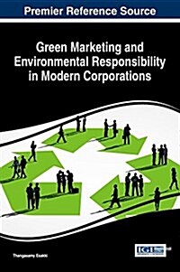 Green Marketing and Environmental Responsibility in Modern Corporations (Hardcover)